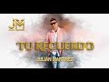 TU RECUERDO - JULIAN MARTINEZ VIDEO OFICIAL