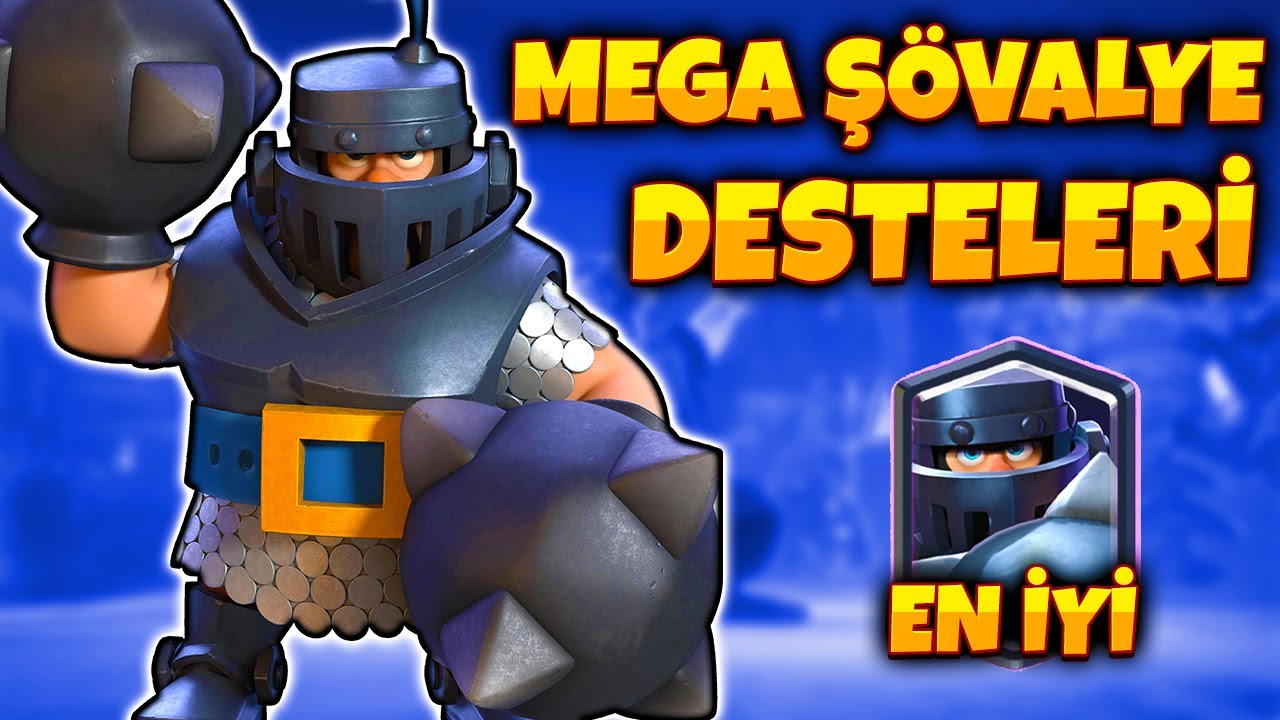 EN İYİ MEGA ŞÖVALYE DESTELERİ | Clash Royale - YouTube