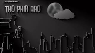Toh Phir Aao Lofi | Mustafa Zahid | Slowed and reverb rain mix | Lofi Remake Bollywood Lofi