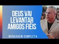 Pr Junior Trovão - DEUS VAI LEVANTAR AMIGOS FIÉIS - Mensagem Completa