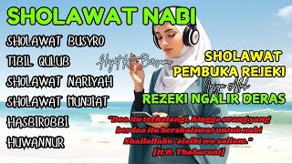 KUMPULAN SHOLAWAT SYAHDU PENGUNDANG REZEKI BERLIMPAH | Sholawat Busyro Merdu, Munjiyat, Nariyah