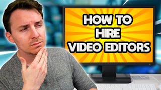 How to Hire Video Editors and Beyond | Freelancing Hiring Guide