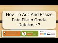 How to add and resize data file in oracle database ? #oracle #sqldeveloper