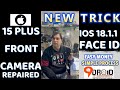 15 PLUS FRONT CAMERA REPAIR | FACE ID WORKING | IOS 18 EXCELLENT