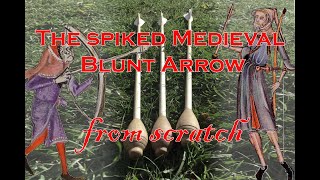 The Medieval Blunt Arrow from scratch