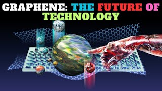 Graphene: Pioneering The Future Of Technology