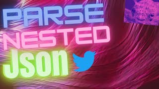HOW TO PARSE RAW NESTED JSON TO DATAFRAME | TWITTER API | PYTHON