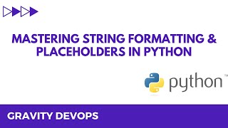 Mastering String Formatting & Placeholders in Python