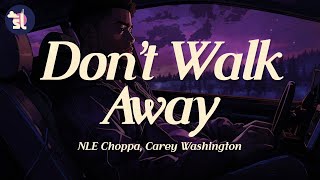 NLE Choppa, Carey Washington - Don't Walk Away