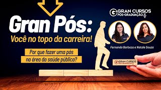 Gran Pós: Por que fazer uma pós na área da saúde pública? com Fernanda Barboza e Natale Souza