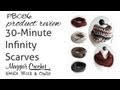 30 Minute Infinity Scarves Product Review PB086