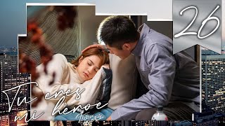 【SUB ESPAÑOL】⭐ Drama: Tú Eres Mi Héroe - You Are My Hero  (Episodio 26)