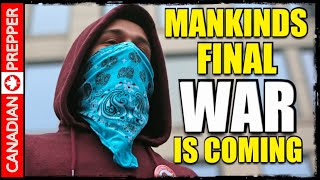 Mankinds Last Great War is Coming