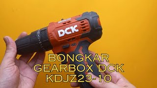 Bongkar Gearbox Bor Cordless DCK KDJZ23-10i | Dongcheng dan DCA Masuk !!!