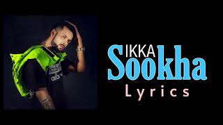 IKKA : Sookha Lyrics | Sukh-e | Aghor | Dr Zeus | Manish Shunty | Namrita Malla