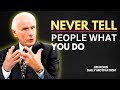 Never Tell People What You Do | Powerful Jim Rohn Motivational Speech