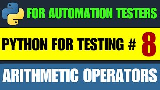 Python for Testers #8 | Python Arithmetic Operators