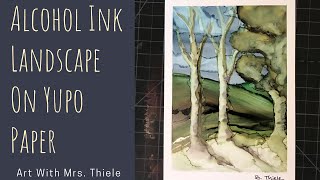 Creating a Landscape with Alcohol Inks