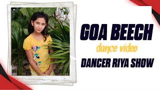 GOA BEACH DANCE - dancer riya show // goa wale beach pe shorts