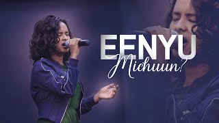 Eenyu Michuun? || F/tu Burtukaan Fayyisaa