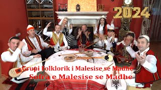 Grupi Folklorik i Malesise se Madhe -  Sofra e Malesise se Madhe  ( Official video 4K ) Gëzuar 2024