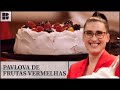 Aprenda a fazer PAVLOVA DE FRUTAS VERMELHAS | Paola Carosella | Alma de Cozinheira | Receitas