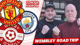 Wembley Road Trip "Mad For It" Man Utd vs Man City Fa Cup Final, Kieron & O'Neill
