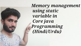 Memory management using static variable in Core java Programming (Hindi/Urdu)