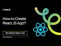 (#3)  Creating a React Js Application | How to Create New React App | Create React JS Project