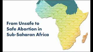 From Unsafe to Safe Abortion in Sub-Saharan Africa (A Guttmacher/AFIDEP Advocacy Video)