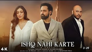 Ishq Nahi Karte (Official video) Emraan Hashmi | Sahher Bambba | B Praak |Jaani | Raj Jaiswal | B2