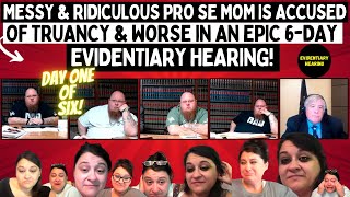 MESSY & Ridiculous Pro Se Mom Is Accused Of Truancy & WORSE In An EPIC 6-DAY Evidentiary Hearing!