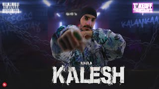 KALESH (OFFICIAL VIDEO) - RAULA | TAKEOFF THURSDAYS S2 | KALAMKAAR