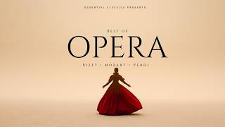 Best of Opera — Mozart, Verdi, Bizet | Timeless Classical Masterpieces