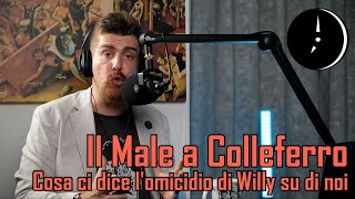 Il Male a Colleferro: cosa ci dice l'omicidio di Willy su di noi