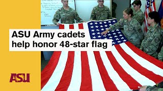 ASU Army cadets help honor 48-star flag: Arizona State University (ASU)