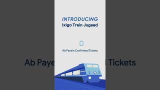 ixigo Train Jugaad - Find alternative train travel options