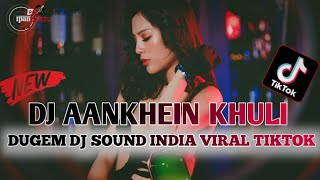 DJ INDIA VIRAL TIKTOK AWAL TAHUN 2025 || DJ AANKHEIN KHULI X KUMPULAN DUGEM SOUND FYP TIKTOK