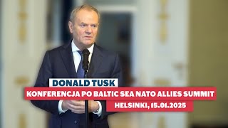 Donald Tusk: Spotkanie z mediami po Baltic Sea NATO Allies Summit w Helsinkach 15.01.2025