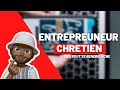 Entrepreneuriat chrétien : Développer un business avec les valeurs de Christ