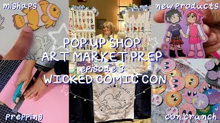 Only 4 days to prepare!? | Vending at Wicked Comic Con  | Art Market Prep Series Episode 3