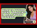 What Is Python Event Handling In Real-World Systems? - Python Code School