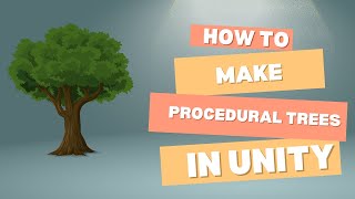 Procedurally Generated Trees in Unity using l-systems