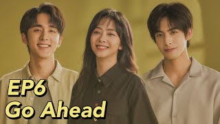 [ENG SUB] Go Ahead EP6 | Starring: Tan Songyun, Song Weilong, Zhang Xincheng| Romantic Comedy Drama