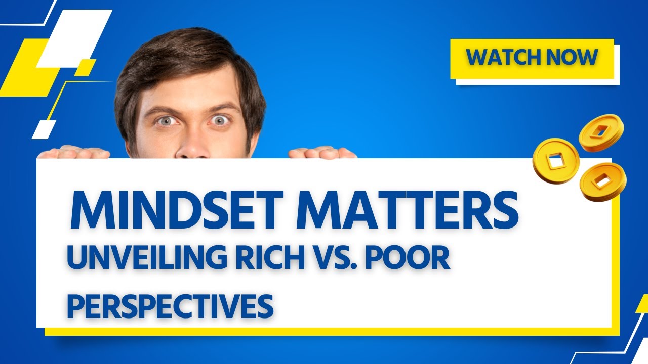 Rich Mindset Vs. Poor Mindset | Unveiling Key Differences | Wrap Up ...