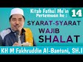 Syarat-syarat wajib shalat | kajian fiqih: kitab fathul mu'in EPS 14 | KH fakhruddin al bantani