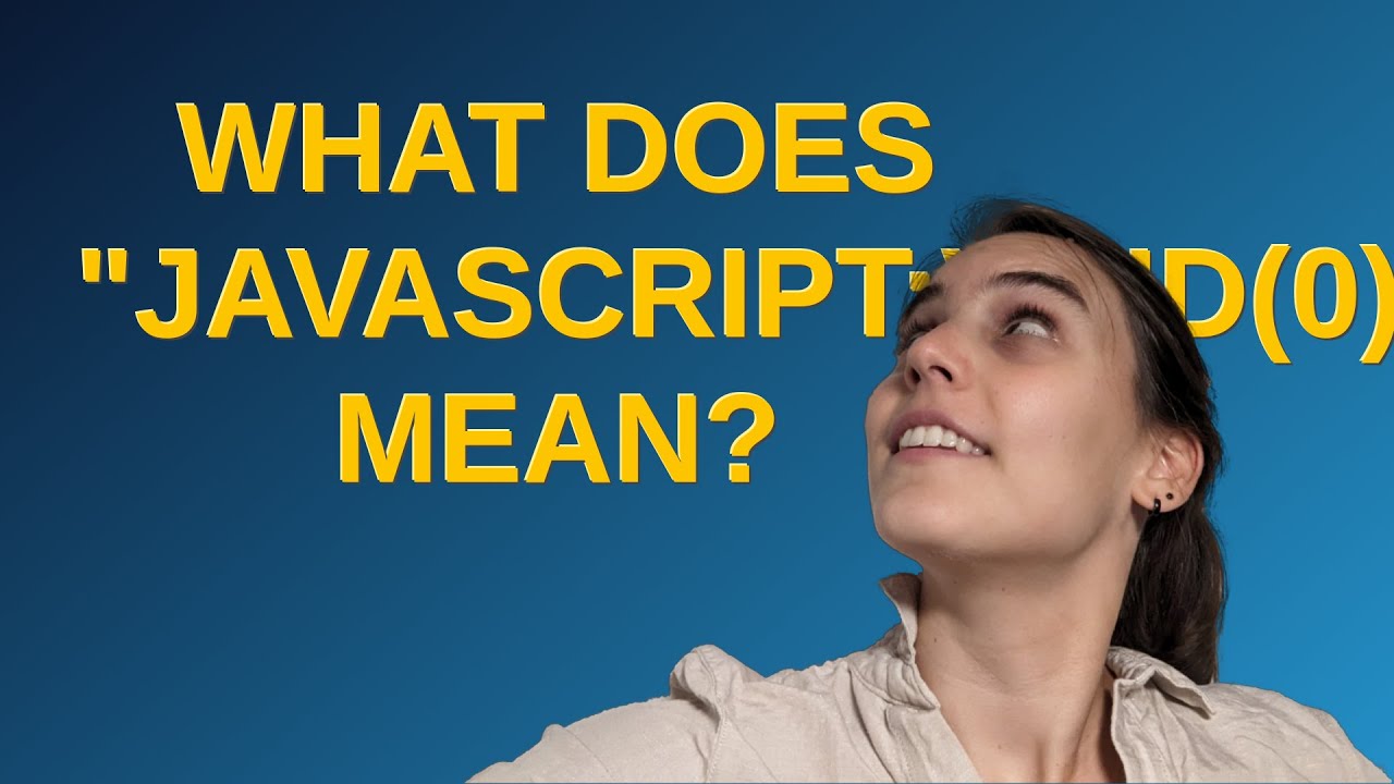 What Does Javascript Void 0 Mean Youtube