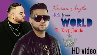 Hide From WORLD || Karan aujla new latest song 2020 || ft. Deep jandu (full video) HD