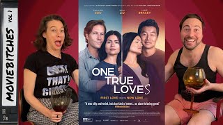 One True Loves | Movie Review | MovieBitches Ep 277