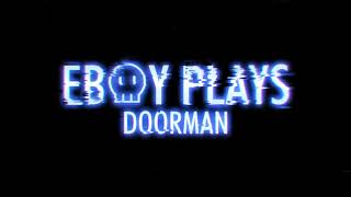 Eboy Plays Doorman Murder Drones-like Intro (v3.0)